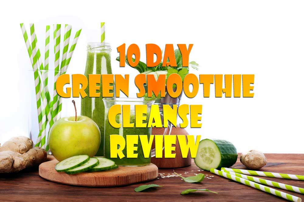 Review: 10-Day Green Smoothie Cleanse, a smoothie detox diet