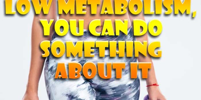 high or low metabolism, you can do something about it