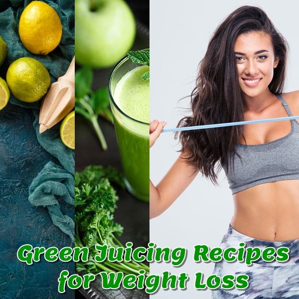 Green Juicing Recipes for Weight Loss